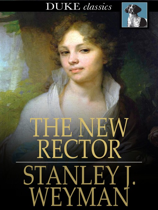 Title details for The New Rector by Stanley J. Weyman - Available